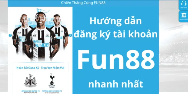 3 bước nhanh chóng để đăng ký FUN88