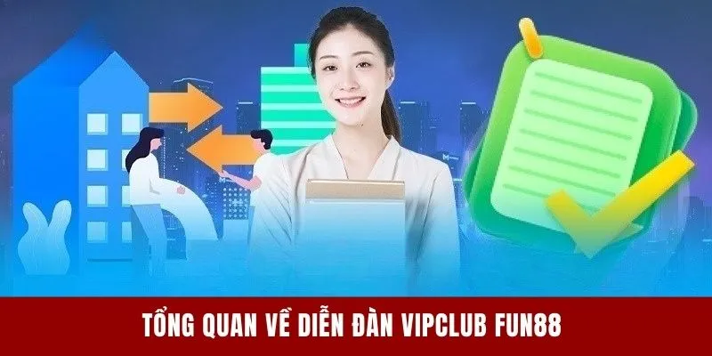 Tổng quan về diễn đàn VIPCLUB FUN88